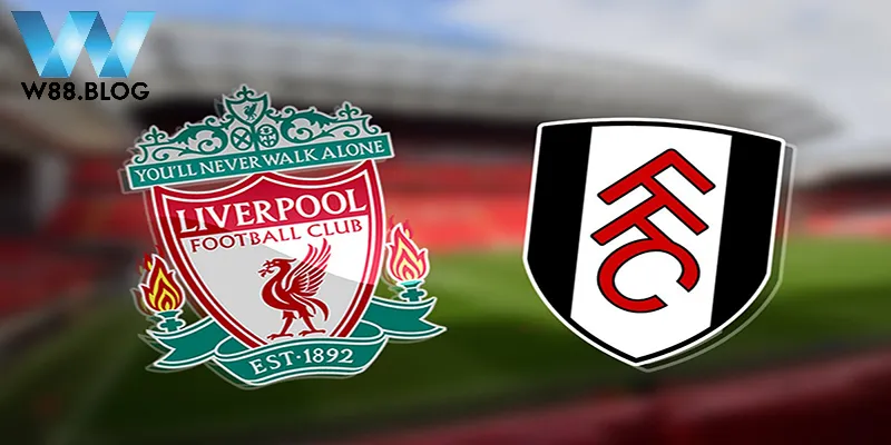 Thông tin về trận đấu giữa Liverpool và Fulham
