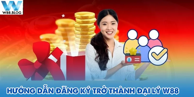 Đại Lý W88 2 Đăng ký tham gia chương trình đại lý W88 và kiếm thêm nhiều thu nhập